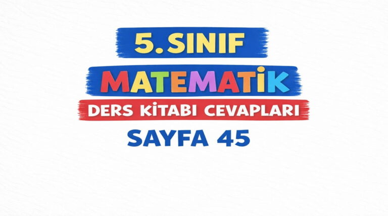 5 Sınıf Matematik Ders Kitabı Cevapları Sayfa 45