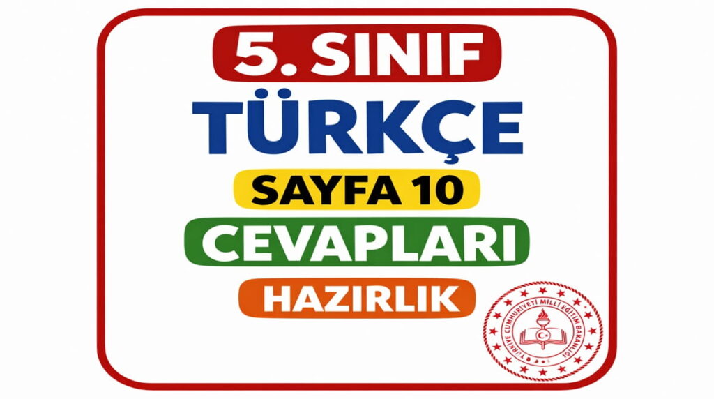 5. Sınıf Türkçe Sayfa 10 Cevapları (MEB) Hazırlık